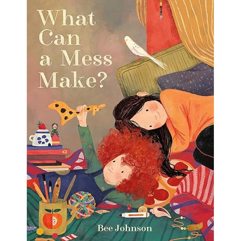 What Can Make a Mess? by Bee Johnson