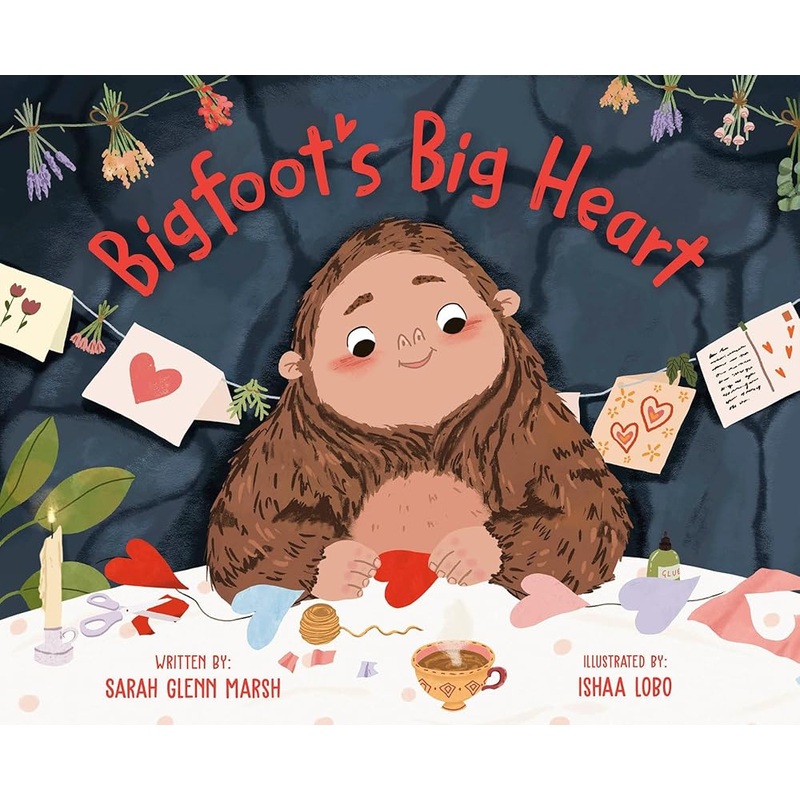 Bigfoot’s Big Heart by Sarah Glenn Marsh, Ishaa Lobo