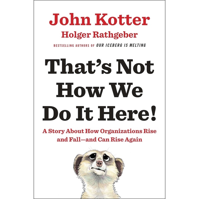 That’s Not How We Do It Here!By John Kotter,Holger Rathgeber Bestselling Author