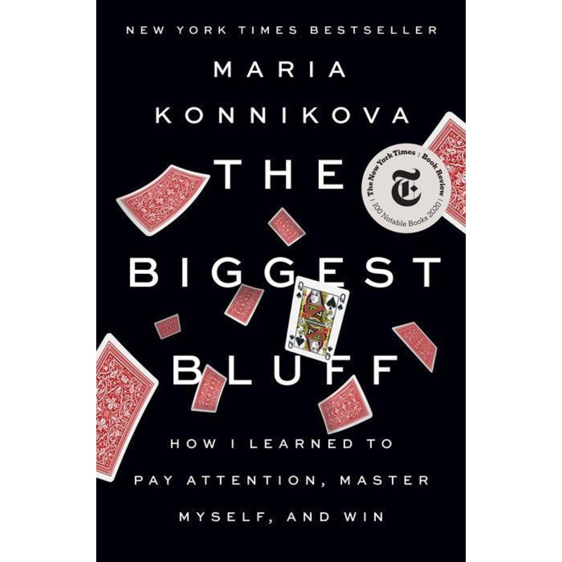 The Biggest Bluff: How I Learned to Pay Attention, Master Myself, and Win Paperback