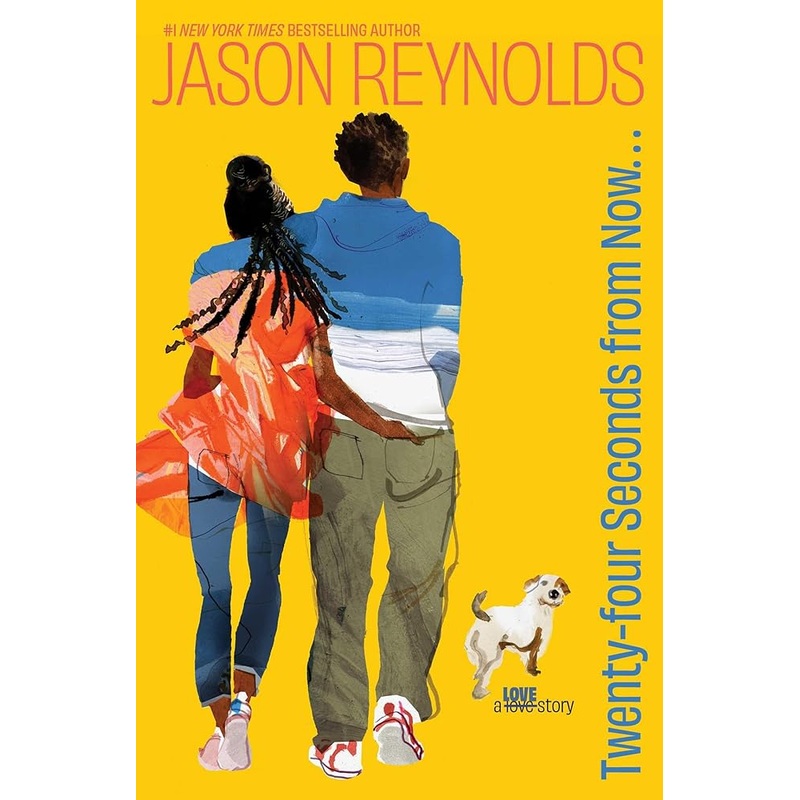 Twenty-Four Seconds from Now . . .: A LOVE Story by Jason Reynolds