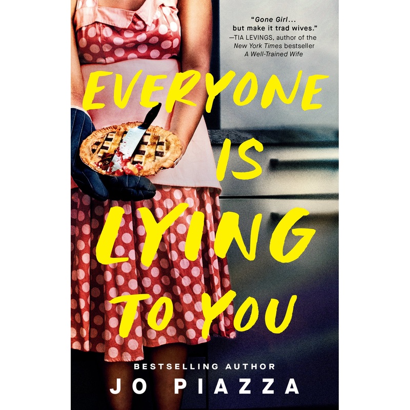 Everyone Is Lying to You: A Thriller by Jo Piazza