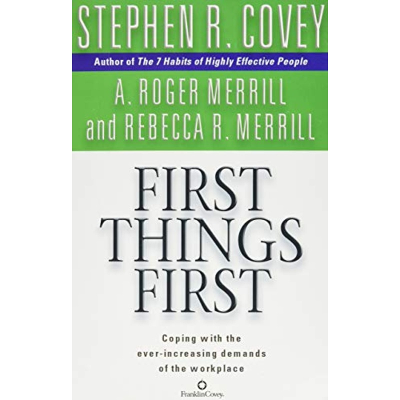 First Things First by Stephen R. Covey (20-Jan-2003) Paperback