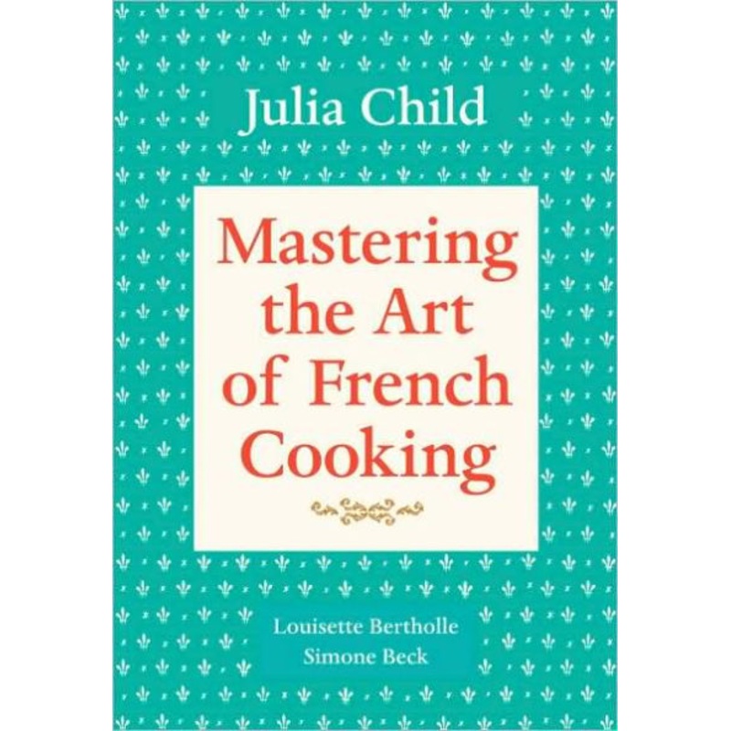 Mastering the Art of French Cooking, Volume 1: A Cookbook (Updated) Paperback