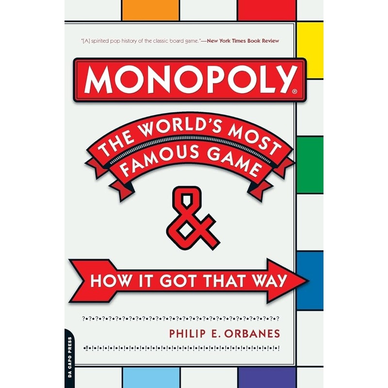 Monopoly: The World’s Most Famous Game — And How It Got That Way