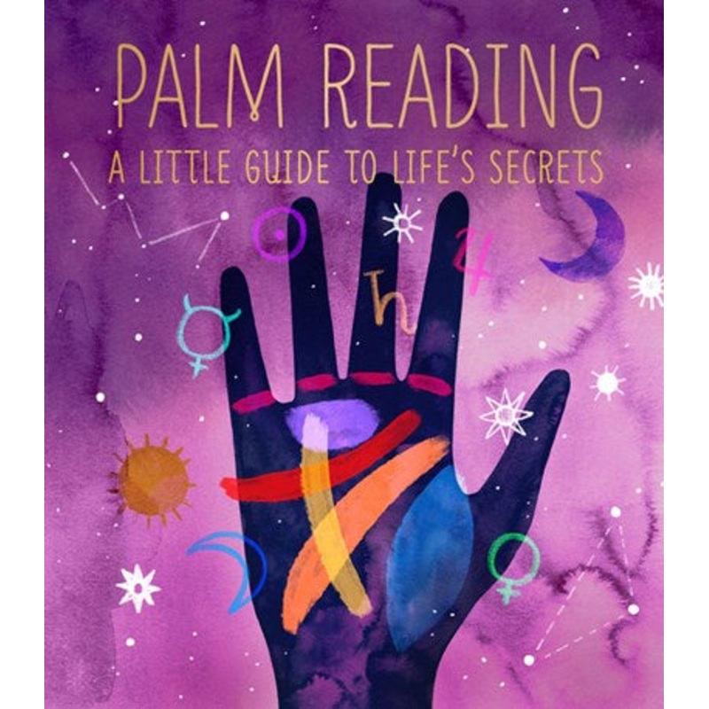 Palm Reading : A Little Guide to Life’s Secrets
