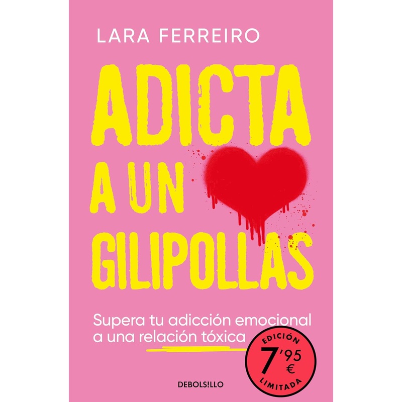 Adicta a un gilipollas (Campaa edicin limitada): Supera tu adiccin emocional a una relacin txica