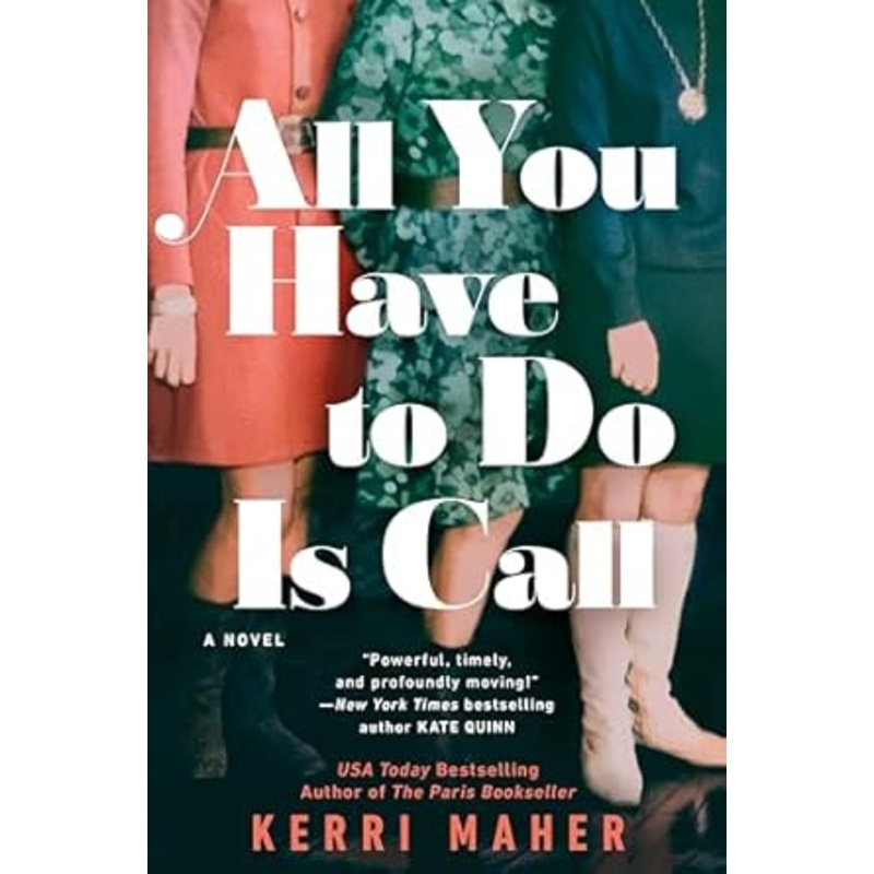 All You Have to Do Is Call: A Novel by Kerri Maher