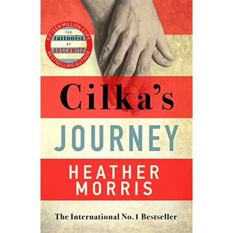 Cilka’s Journey:  bestselling sequel to The Tattooist of Auschwitz
