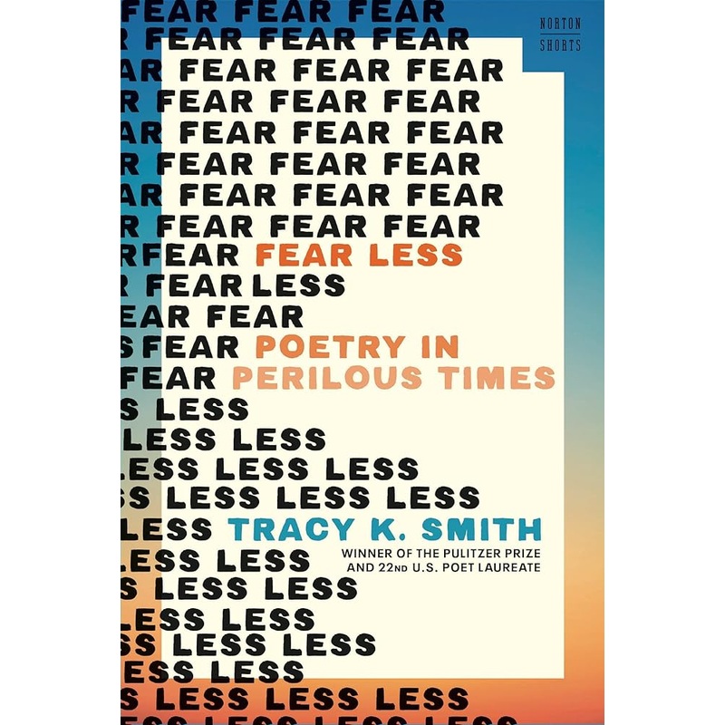 Fear Less: Poetry in Perilous Times (A Norton Short)