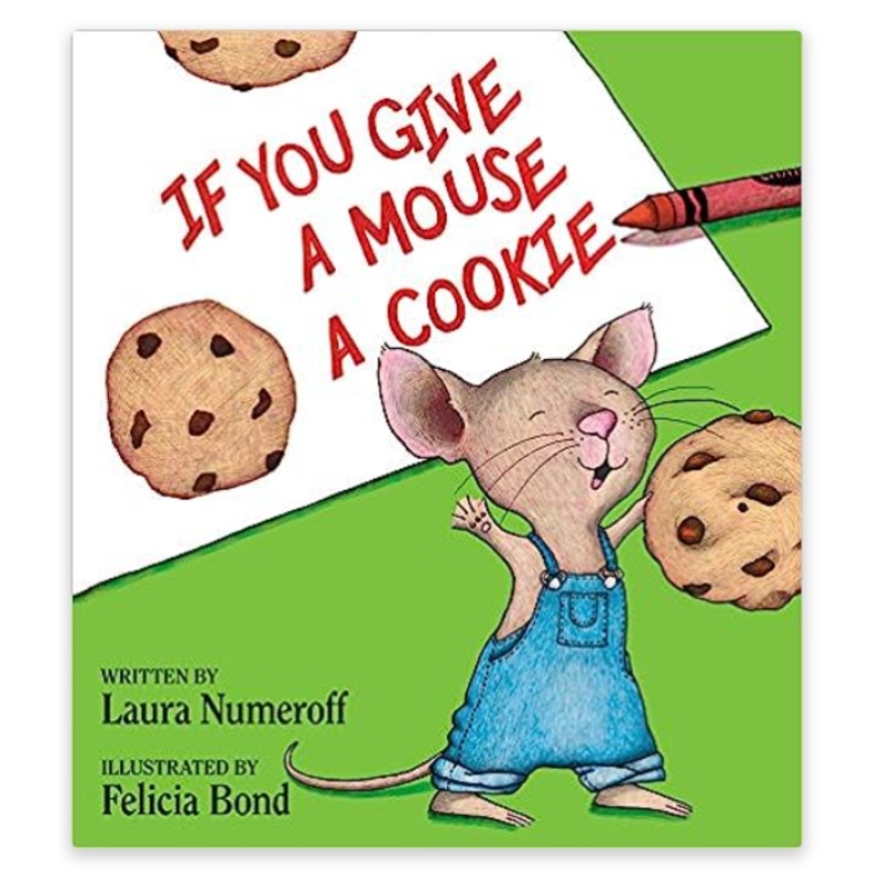 If You Give a Mouse a Cookie