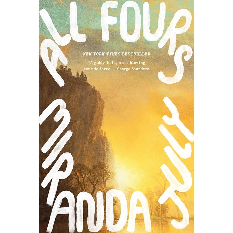 All Fours: A Novel by Miranda July