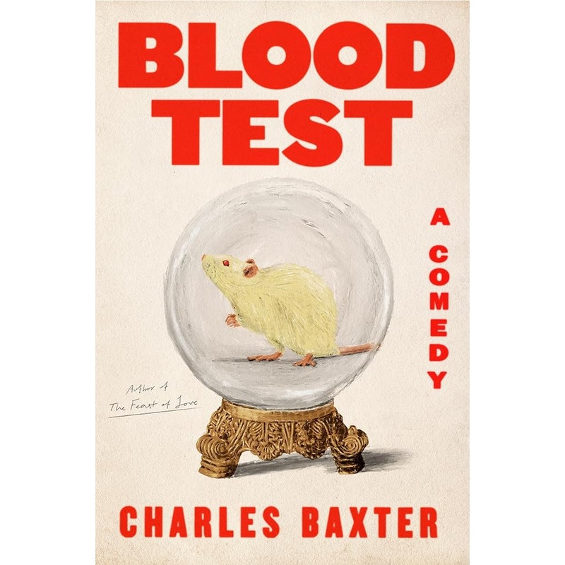 Blood Test: A Comedy by Charles Baxter
