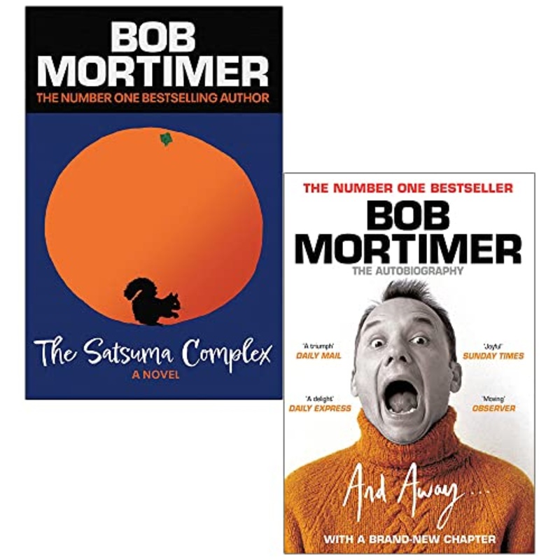 Bob Mortimer Collection 2 Books Set (The Satsuma Complex , And Away…)