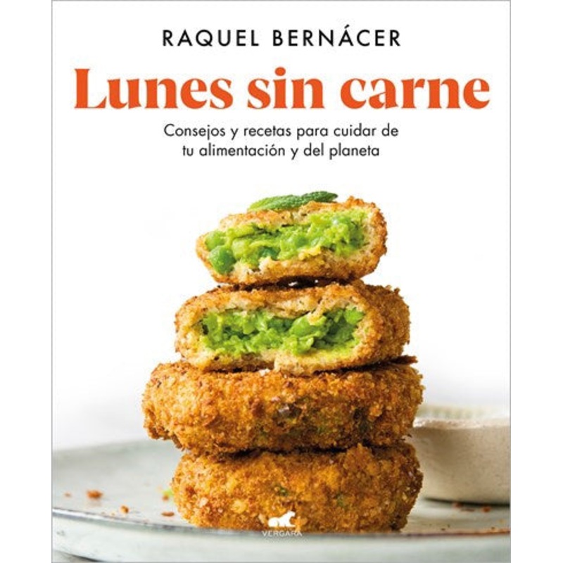 Lunes sin carne: Consejos y recetas para cuidar de tu alimentacin y del planeta / Meatless Monday: Tips and Recipes to Take Care of Your Diet and the Planet