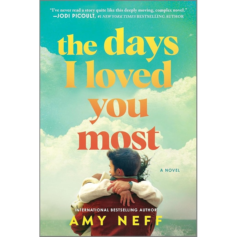 The Days I Loved You Most: A Novel