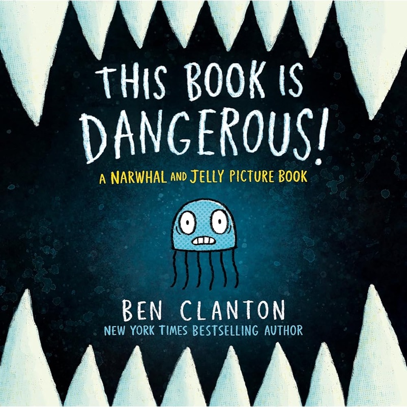 This Book Is Dangerous! (A Narwhal and Jelly Picture Book #1) (A Narwhal and Jelly Book) by Ben Clanton