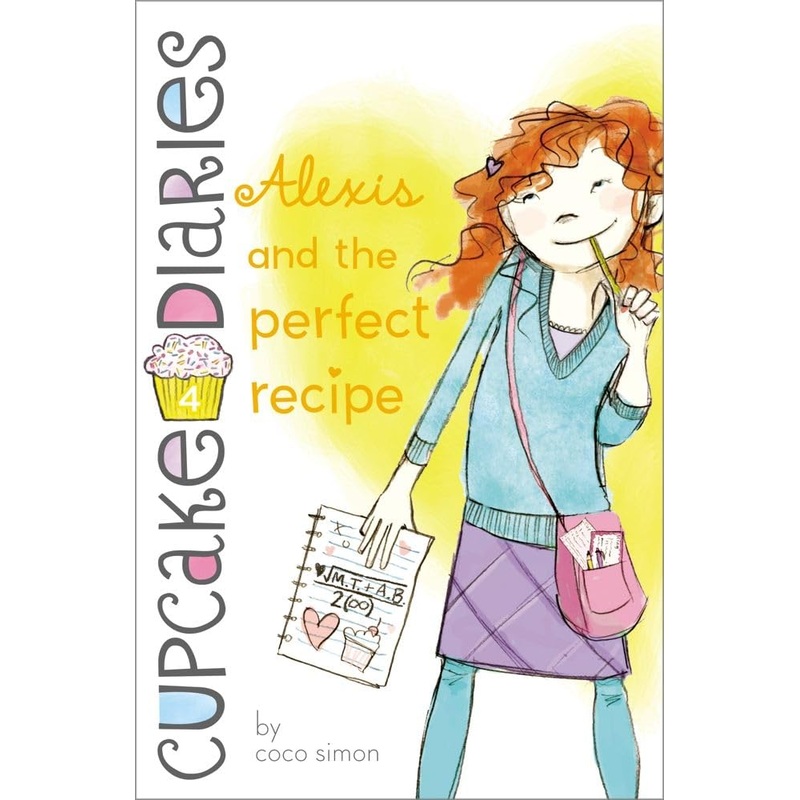 Alexis and the Perfect Recipe (4) (Cupcake Diaries)