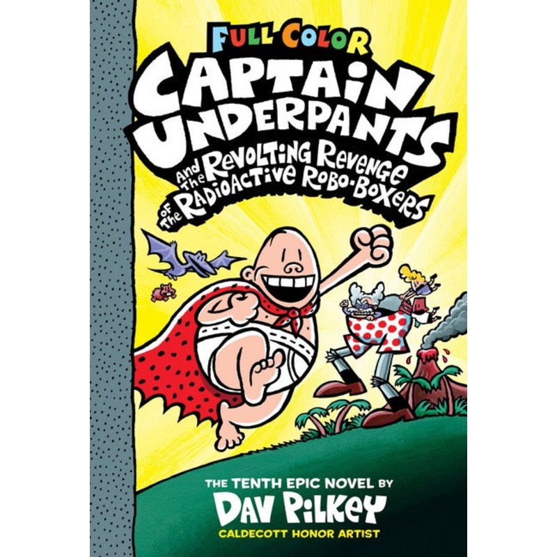 Captain Underpants And The Revolting Revenge Of The Radioactive Robo-boxers (captain Underpants #10 Color Edition)