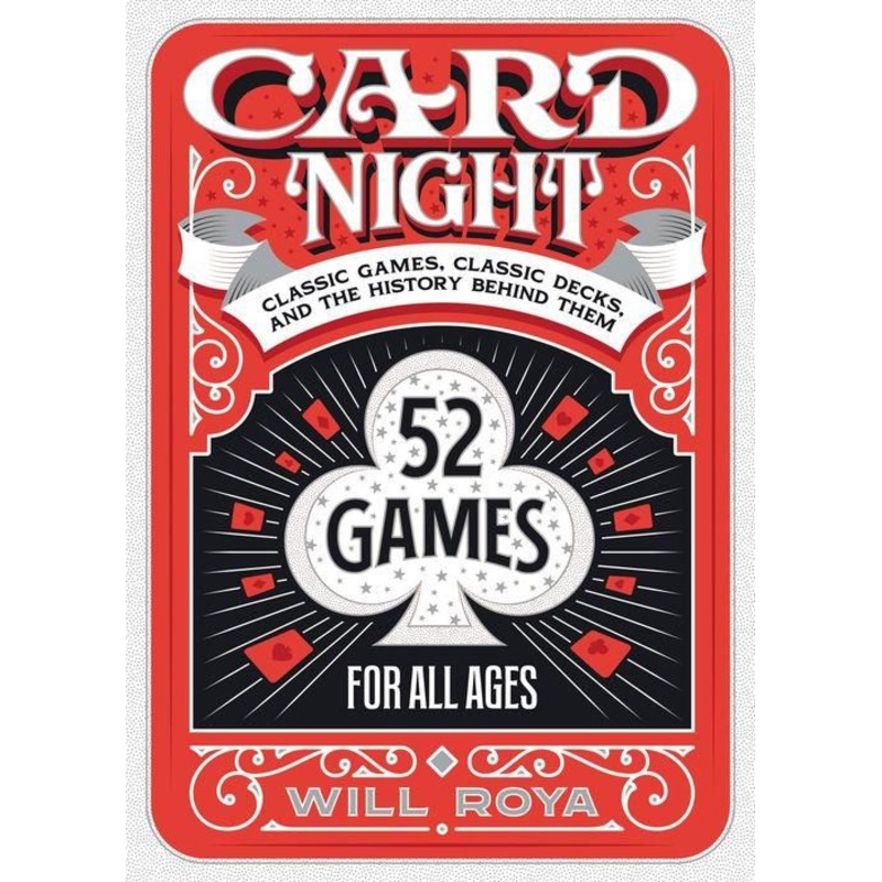 Card Night: Classic Games, Classic Decks, and The History Behind Them Hardcover