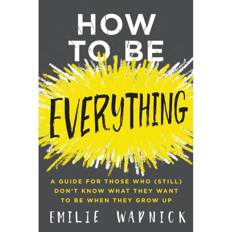 HOW TO BE EVERYTHING (PB)