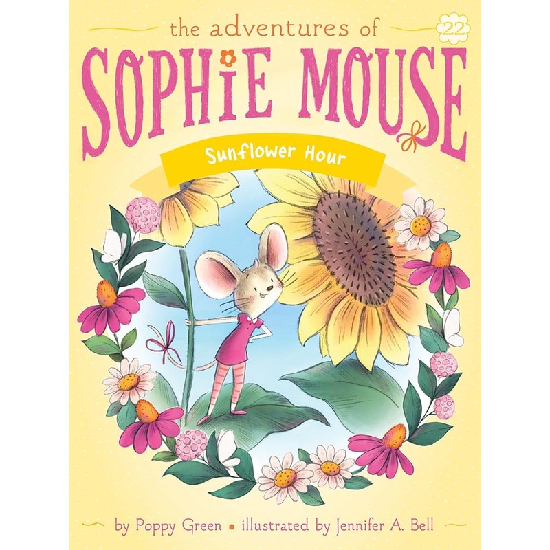 Sunflower Hour (22) (The Adventures of Sophie Mouse)