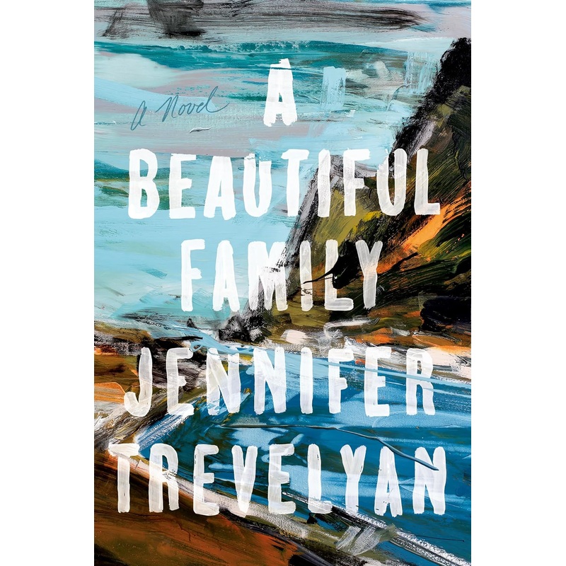A Beautiful Family: A Novel by Jennifer Trevelyan