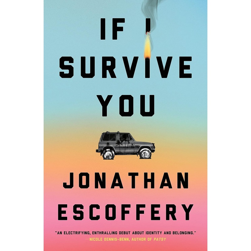 If I Survive You by Jonathan Escoffery