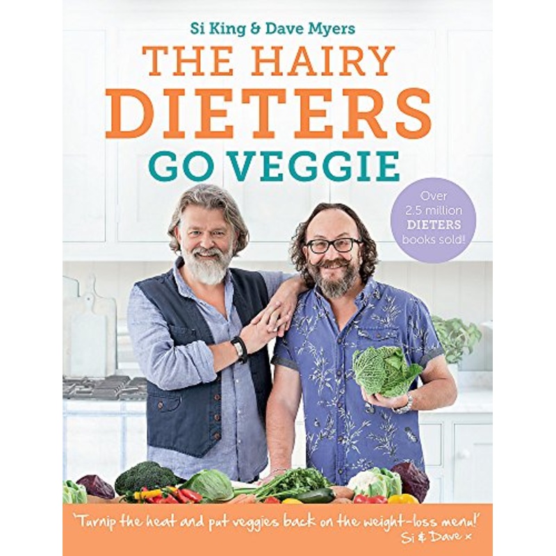 The Hairy Dieters Go Veggie by Si King & Dave Myers| Vegetarian Cookbook, Healthy Eating, Low-Fat Recipes, Meal Planning, Plant-Based & Delicious Food