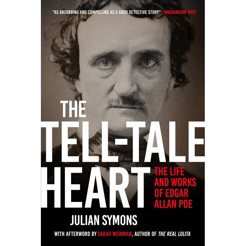 THE TELL-TALE HEART: THE LIFE AND WORK OF EDGAR ALLAN POE