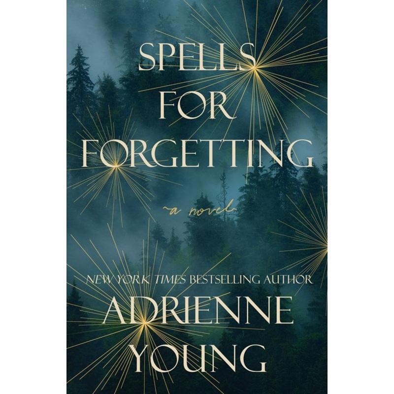 Spells for Forgetting : A Novel