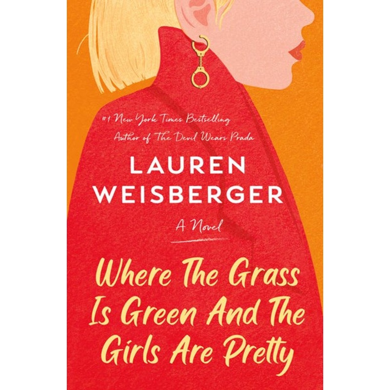 Where the Grass Is Green and the Girls Are Pretty : A Novel