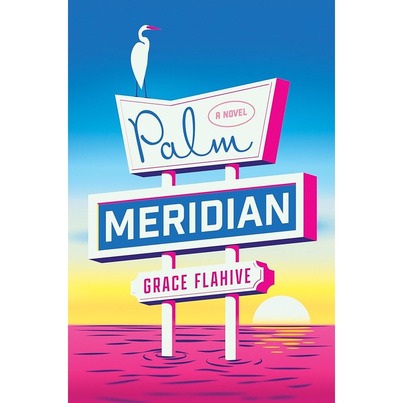 (05/27/25 PREORDER) Palm Meridian: A Novel