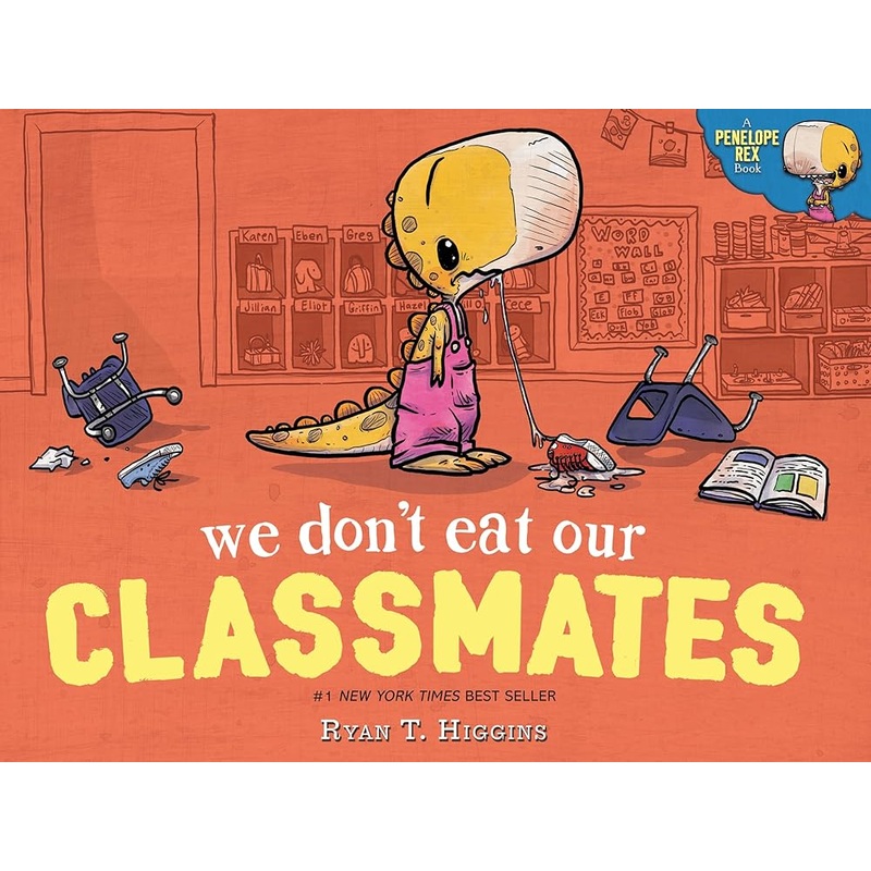 We Don’t Eat Our Classmates: A Penelope Rex Book