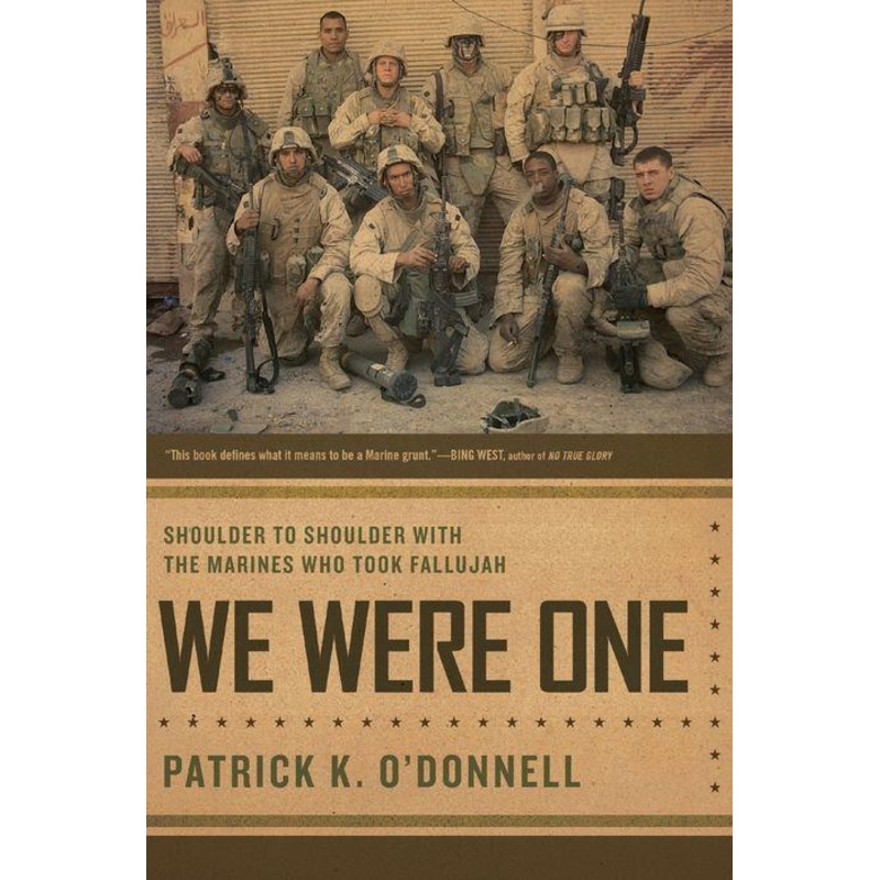 We Were One: Shoulder to Shoulder with the Marines Who Took Fallujah Paperback