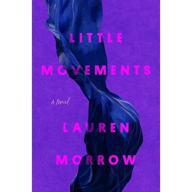 (09/09/25 PREORDER) Little Movements: A Novel