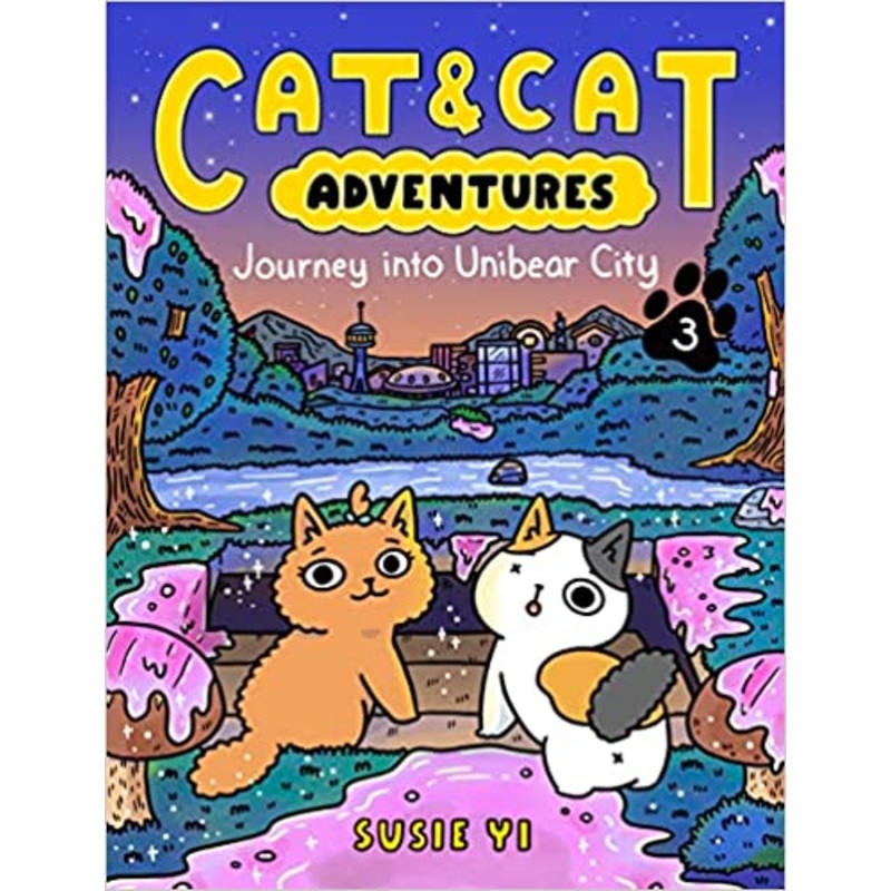 Cat & Cat Adventures: Journey into Unibear City (Cat & Cat Adventures, 3)