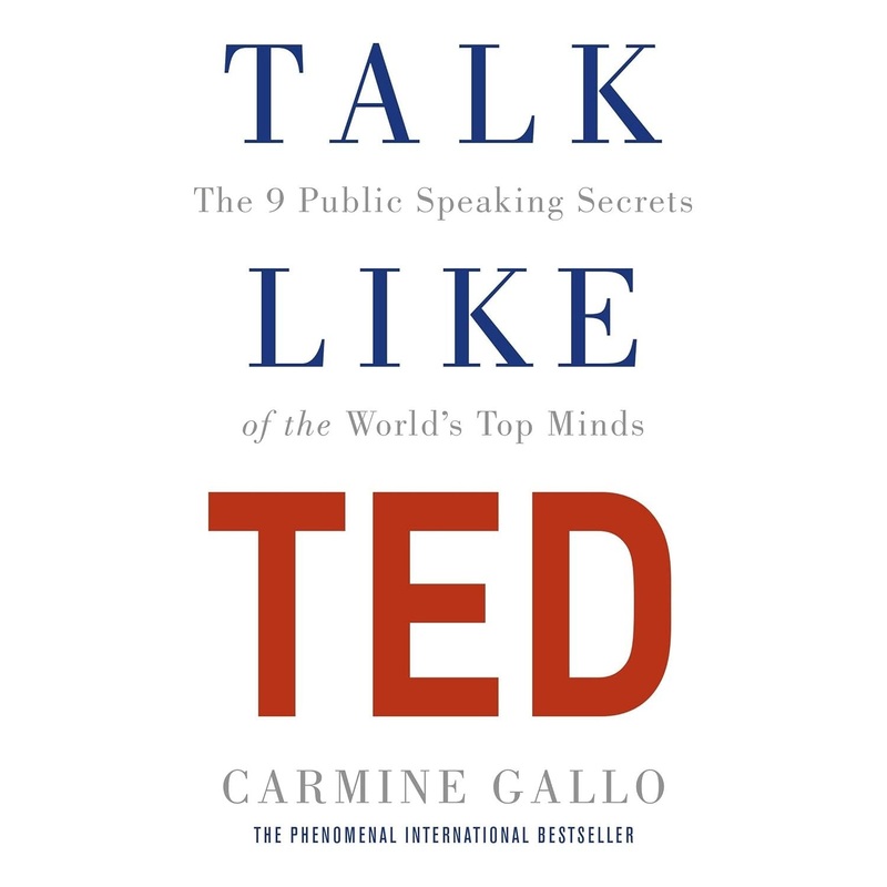 Talk Like TED: The 9 Public Speaking Secrets of the World’s Top Minds
