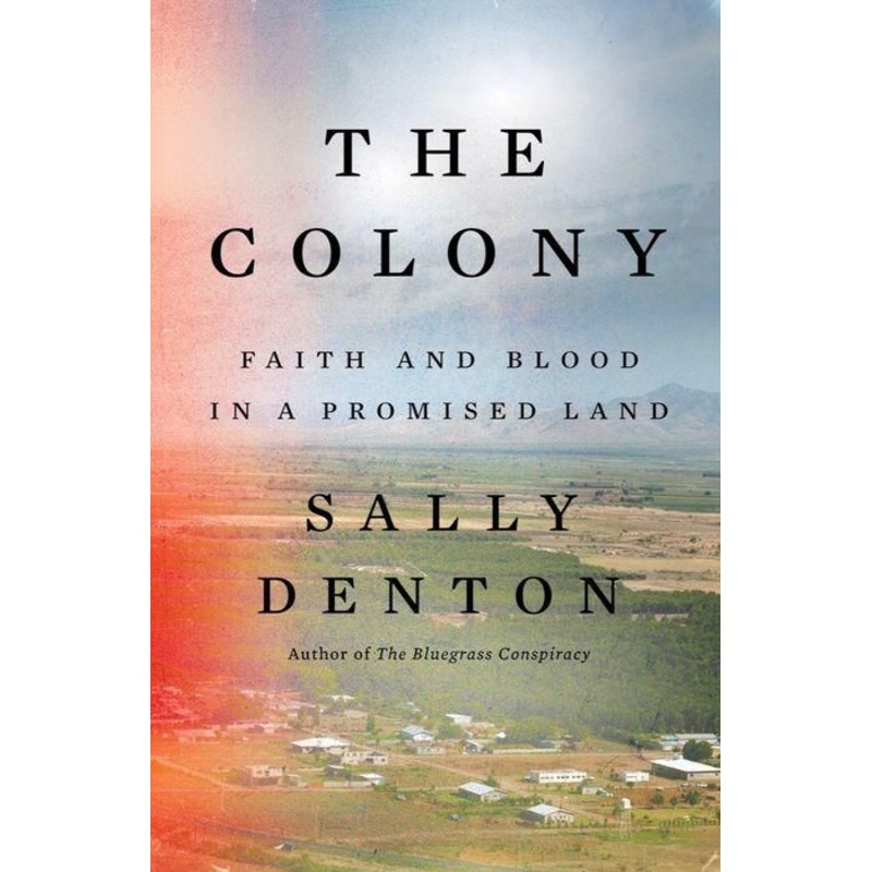 The Colony: Faith and Blood in a Promised Land Hardcover