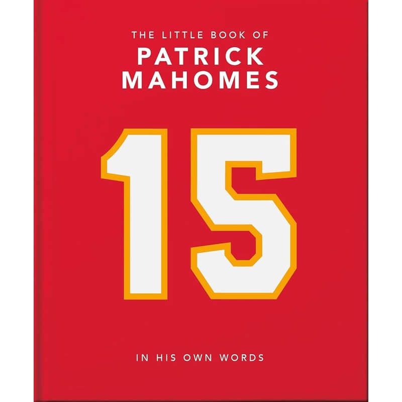The Little Book of Patrick Mahomes: In His Own Words