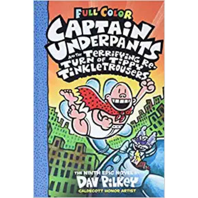 Captain Underpants and the Terrifying Return of Tippy Tinkletrousers: Color Edition (Captain Underpants 9) (Color Edition): Volume 9