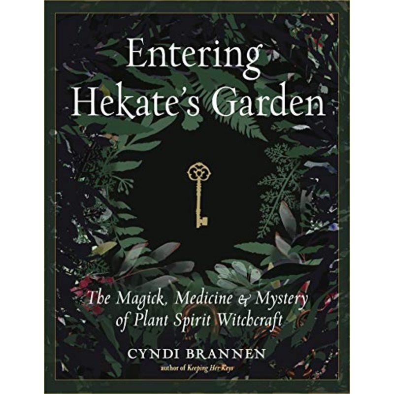 Entering Hekate’s Garden: The Magick, Medicine & Mystery of Plant Spirit Witchcraft
