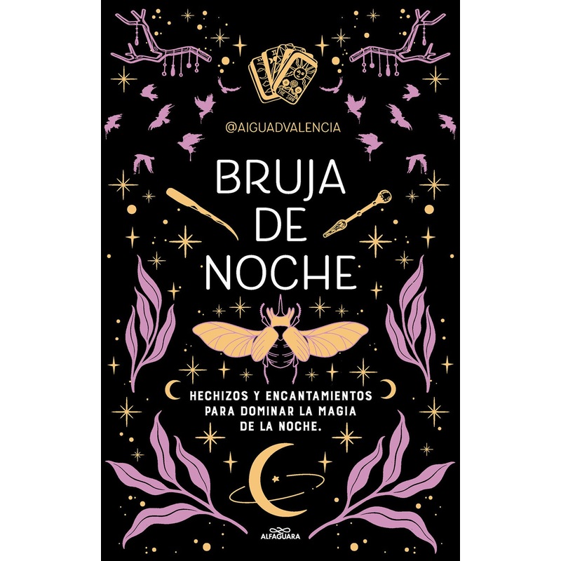 Bruja de noche: Hechizos y encantamientos para dominar la magia de la noche