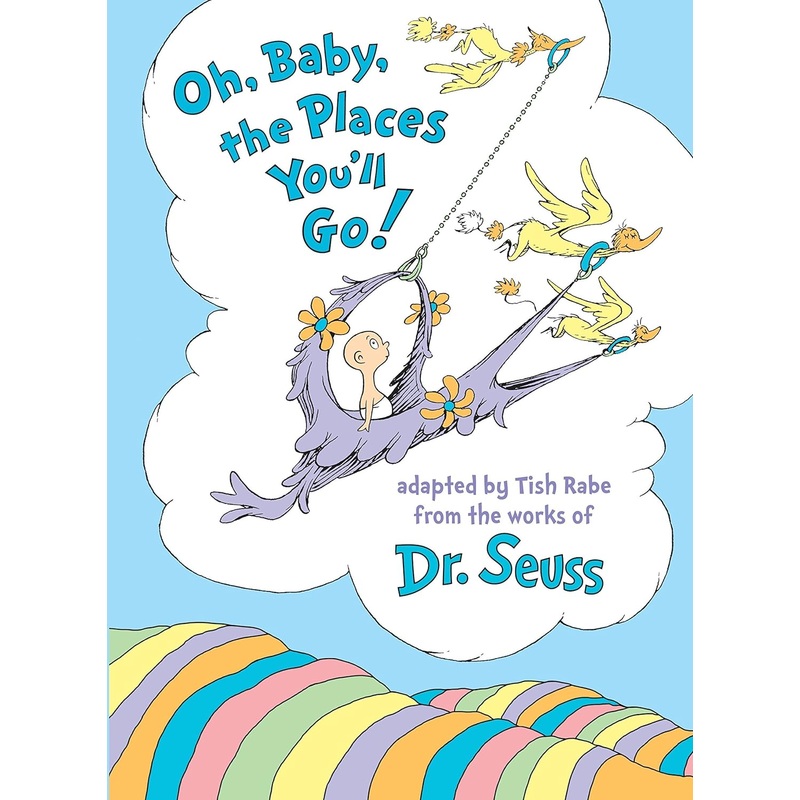 Oh, Baby, the Places You’ll Go! Hardcover