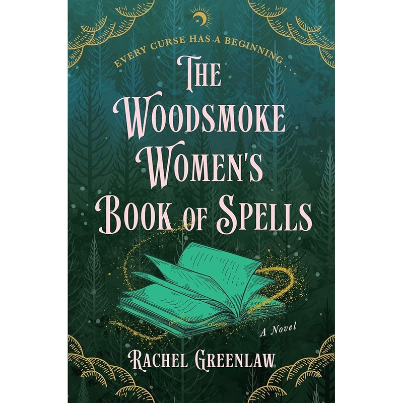 The Woodsmoke Women’s Book of Spells: A witchy, spellbinding tale of magic and love