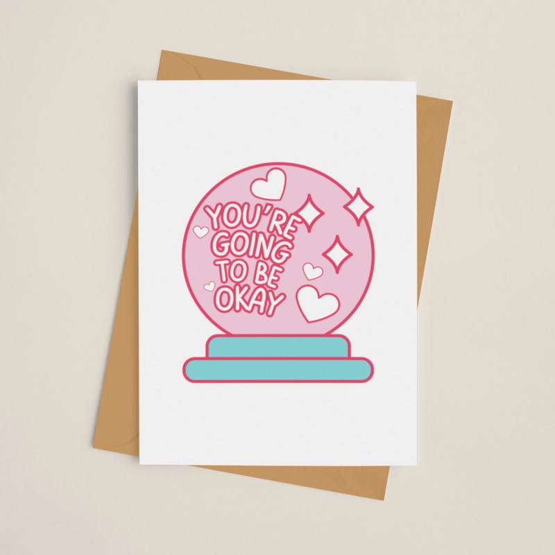 You’re Going to Be Okay Crystal Ball Greeting Card Kraft