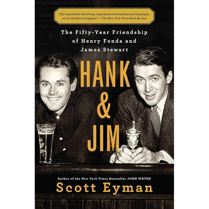 Hank and Jim: The Fifty-Year Friendship of Henry Fonda and James Stewart