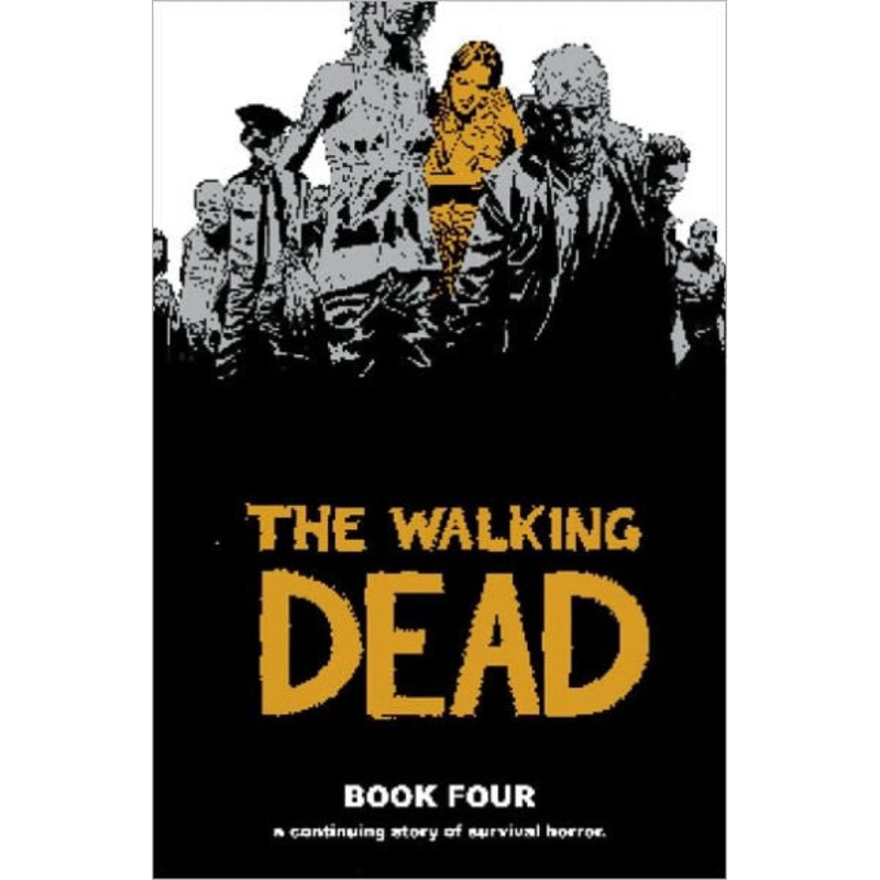 The Walking Dead Book 4 Hardcover