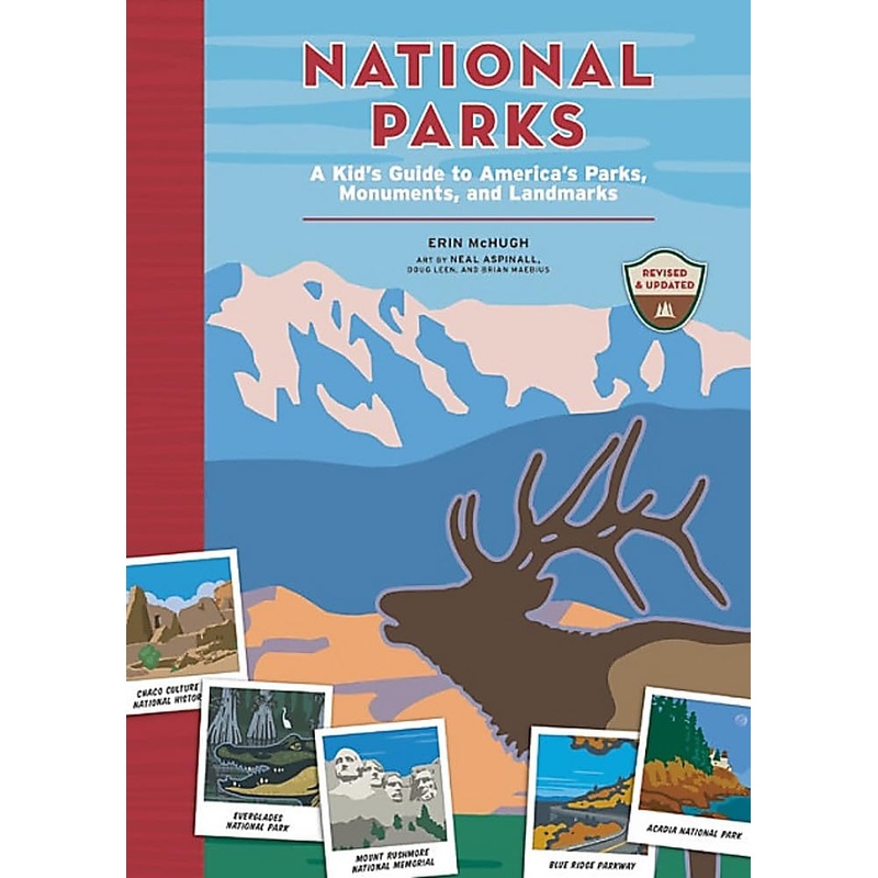 National Parks: A Kid’s Guide to America’s Parks, Monuments, and Landmarks, Revised and Updated