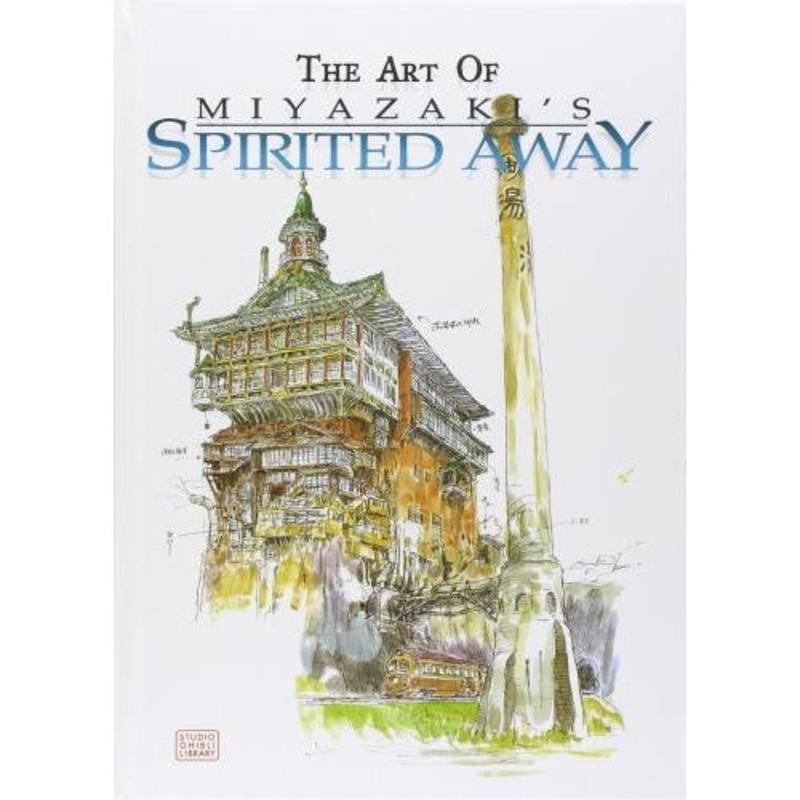 The Art Of Miyazakis Spirited Away Studio Ghibli Library